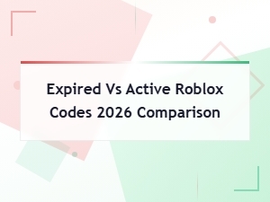 Expired vs Active Roblox Codes 2026 Comparison Guide